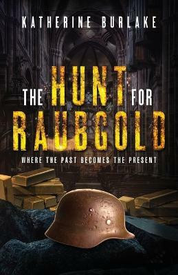 The Hunt for Raubgold(English, Paperback, Burlake Katherine)