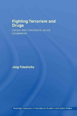 Fighting Terrorism and Drugs(English, Hardcover, Friedrichs Joerg)