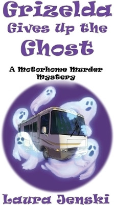 Grizelda Gives Up the Ghost(English, Paperback, Jenski Laura Jean)