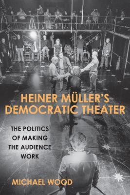 Heiner Mueller's Democratic Theater(English, Hardcover, Wood Michael)
