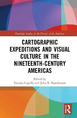 Cartographic Expeditions and Visual Culture in the Nineteenth-Century Americas(English, Hardcover, unknown)
