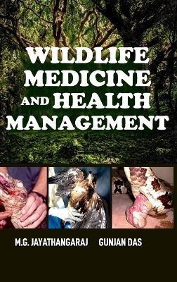 Wildlife Medicine and Health Management(English, Hardcover, Das M.G. Jayathangara, Gunjan)