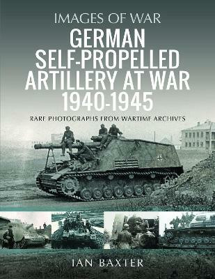 German Self-propelled Artillery at War 1940 1945(English, Paperback, Baxter Ian)