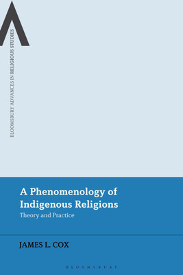 A Phenomenology of Indigenous Religions(English, Paperback, Cox James L.)