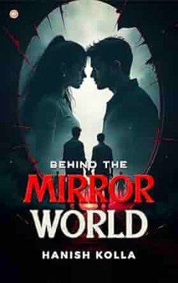 Behind The Mirror World(Paperback, Hanish kolla)