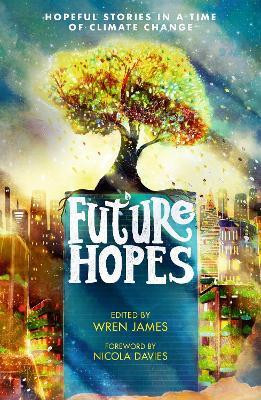 Future Hopes: Hopeful stories in a time of climate change(English, Paperback, unknown)