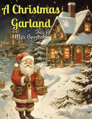 A Christmas Garland(English, Paperback, Max Beerbohm)