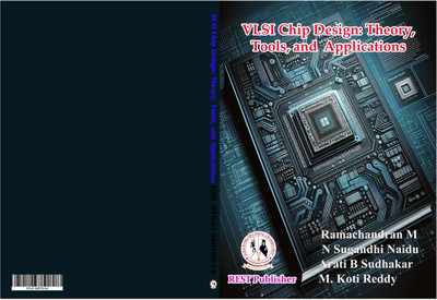 VLSI Chip Design: Theory, Tools, and Applications(Paperback, Dr. M. Ramachandran, N. Sugandhi Naidu, Prof. Arati B. Sudhakar, Dr. M. Koti Reddy)