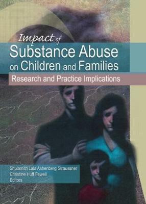 Impact of Substance Abuse on Children and Families(English, Paperback, Lala Ashenberg Straussner Shulamith)