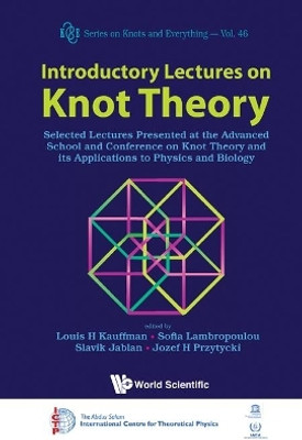 Introductory Lectures On Knot Theory: Selected Lectures Presented At The Advanced School And Conference On Knot Theory And Its Applications To Physics And Biology(English, Hardcover, unknown)