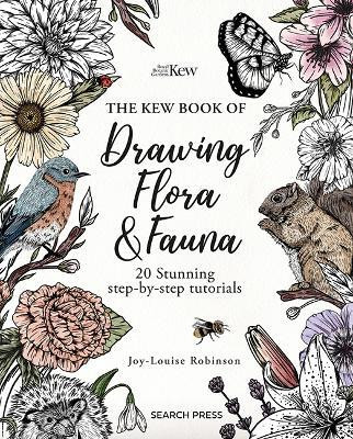 The Kew Book of Drawing Flora and Fauna(English, Paperback, Robinson Joy-Louise)