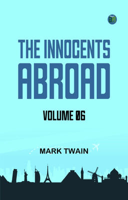 The Innocents Abroad -- Volume 06(Paperback, Mark Twain)