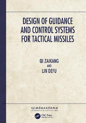 Design of Guidance and Control Systems for Tactical Missiles(English, Electronic book text, Zaikang Qi)