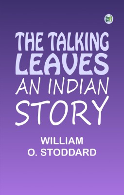 The Talking Leaves: An Indian Story(Paperback, William O. Stoddard)