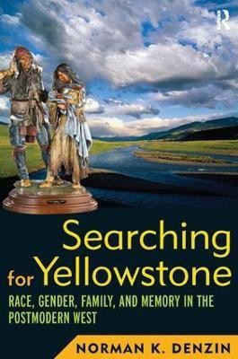 Searching for Yellowstone(English, Paperback, Denzin Norman K)