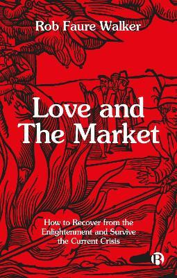 Love and the Market(English, Hardcover, Faure Walker Rob)
