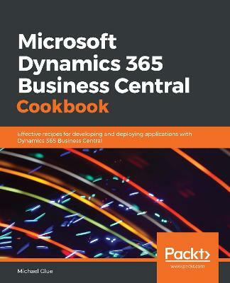 Microsoft Dynamics 365 Business Central Cookbook(English, Paperback, Glue Michael)