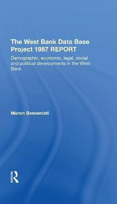 The West Bank Data Base 1987 Report(English, Hardcover, Benvenisti Meron)