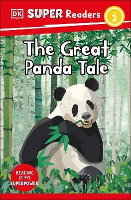 DK Super Readers Level 2 The Great Panda Tale(English, Hardcover, DK)