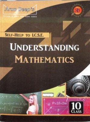 Arun Deeps Self-Help To Icse Understanding Mathematics Class 10 (2024-25 Edition)(Paperback, Ravinder Singh, Sons Publisher)