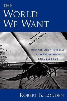 The World We Want(English, Paperback, Louden Robert)