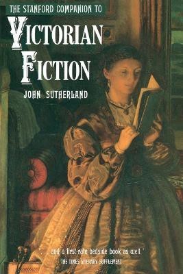 The Stanford Companion to Victorian Fiction(English, Paperback, Sutherland John)