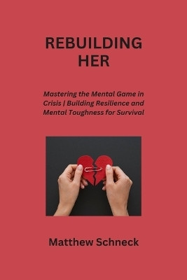 Rebuilding Her(English, Paperback, Schenck Matthew)