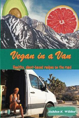 Vegan in a Van(English, Paperback, Wilder Ashlen K)