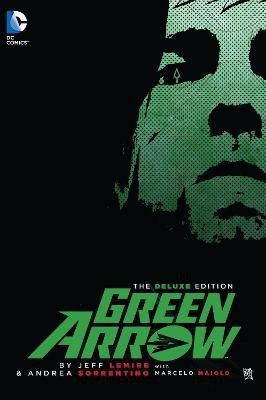 Green Arrow By Jeff Lemire & Andrea Sorrentino Deluxe Edition(English, Hardcover, Lemire Jeff)