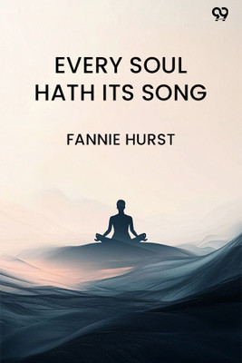 Every Soul Hath Its Song (Edition1)(English, Paperback, Hurst Fannie)