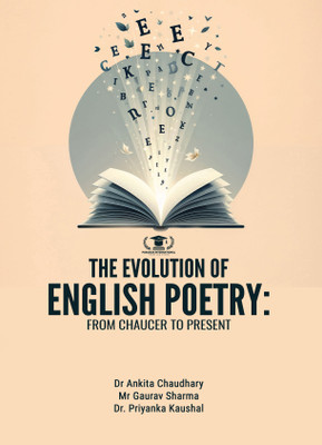 The Evolution Of English Poetry: From Chaucer To Present(Paperback, Dr Ankita Chaudhary, Mr Gaurav Sharma, Dr. Priyanka Kaushal)