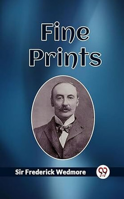 Fine prints (Edition2023)(English, Paperback, Wedmore Frederick Sir)