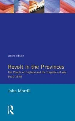 Revolt in the Provinces(English, Paperback, Morrill John)