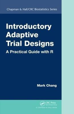 Introductory Adaptive Trial Designs(English, Hardcover, Chang Mark)