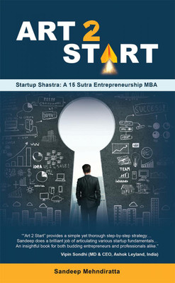 Art 2 Start  - Startup Shastra: A 15 Sutra Entrepreneurship MBA(English, Paperback, Sandeep Mehndiratta)