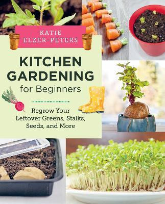 Kitchen Gardening for Beginners(English, Paperback, Elzer-Peters Katie)