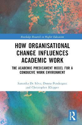 How Organisational Change Influences Academic Work(English, Hardcover, Silva Sureetha De)