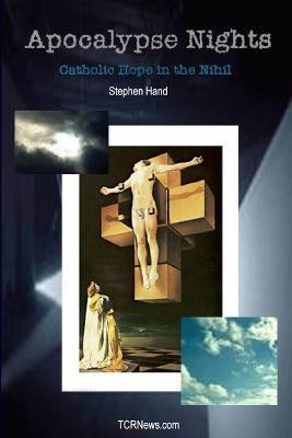 Apocalypse Nights - Catholic Hope in the Nihil(English, Paperback, Hand Stephen)