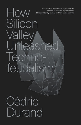 How Silicon Valley Unleashed Techno-feudalism(English, Paperback, Durand Cedric)