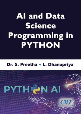 AI and Data Science Programming in Python  - AI and Data Science Programming in Python(Paperback, Dr. S. Preetha, L. Dhanapriya)