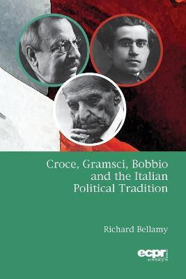 Croce, Gramsci, Bobbio and the Italian Political Tradition(English, Paperback, Bellamy Richard)