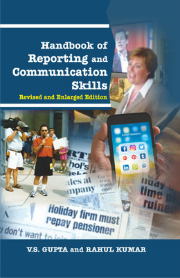 Handbook of Reporting and Communication Skills (Revised and Enlarged Edition)(Hardcover, V.S. Gupta, Rahul Kumar)