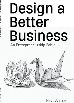 Design a Better Business(English, Paperback, Ravi Warrier)