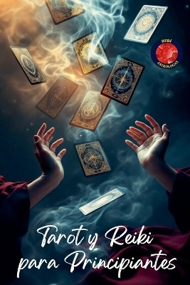 Tarot y Reiki para Principiantes(Spanish, Paperback, Rubi Alina)