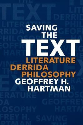 Saving the Text(English, Paperback, Hartman Geoffrey H.)
