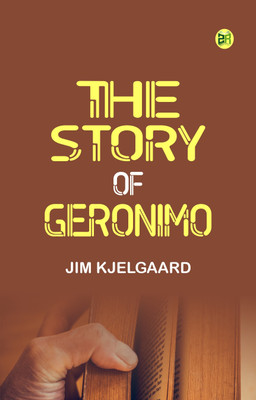 The Story of Geronimo(Paperback, Jim Kjelgaard)
