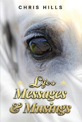 Life's Messages and Musings(English, Paperback, Hills Chris)