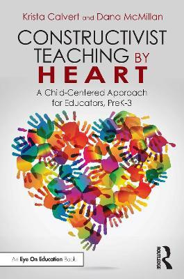 Constructivist Teaching by Heart(English, Paperback, Calvert Krista)