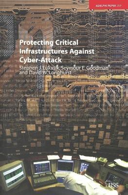 Protecting Critical Infrastructures Against Cyber-Attack(English, Paperback, Lukasik Stephen)