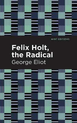 Felix Holt, The Radical(English, Paperback, Eliot George)